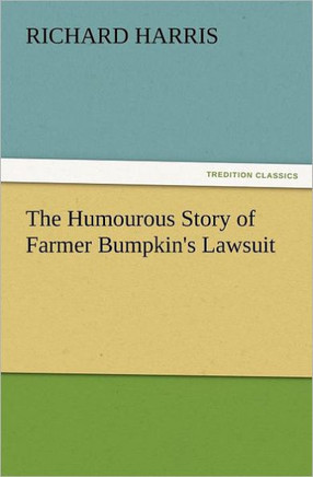 The Humourous Story of Farmer Bumpkin's Lawsuit - 9783847224655