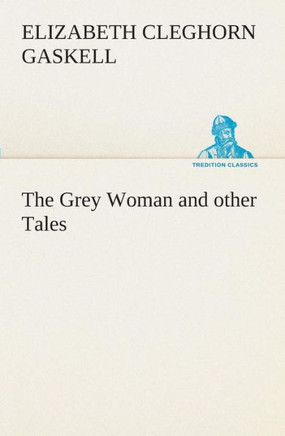 The Grey Woman and other Tales