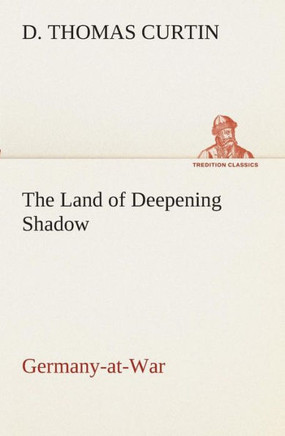 The Land of Deepening Shadow Germany-at-War