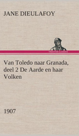 Van Toledo naar Granada, deel 2 De Aarde en haar Volken, 1907