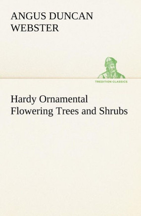 Hardy Ornamental Flowering Trees and Shrubs