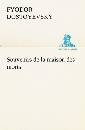 Souvenirs de la maison des morts