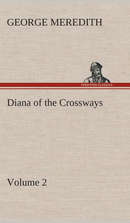 Diana of the Crossways - Volume 2