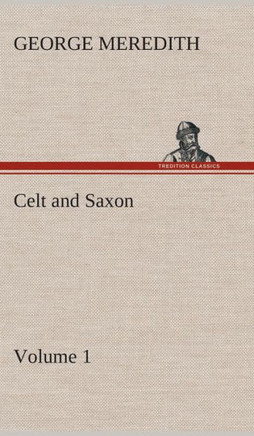 Celt and Saxon - Volume 1