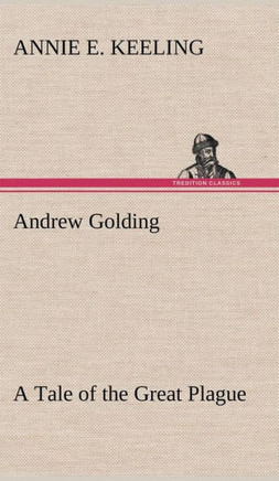 Andrew Golding A Tale of the Great Plague