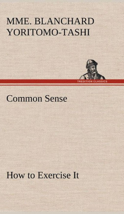 Common Sense, How to Exercise It