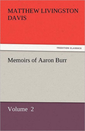 Memoirs of Aaron Burr