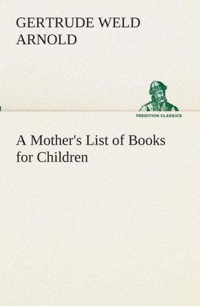 A Mother's List of Books for Children