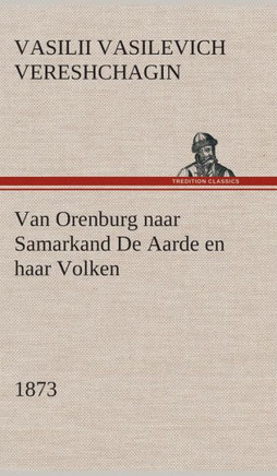 Van Orenburg naar Samarkand De Aarde en haar Volken, 1873