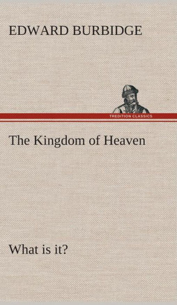 The Kingdom of Heaven What is it?