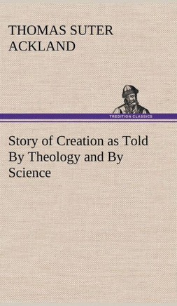 Story of Creation as Told By Theology and By Science