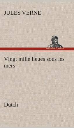 Vingt mille lieues sous les mers. Dutch