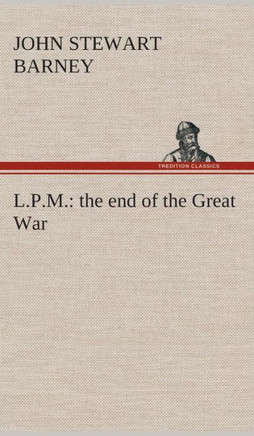 L.P.M.: the end of the Great War