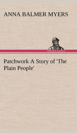Patchwork A Story of 'The Plain People'