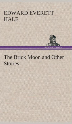 The Brick Moon and Other Stories