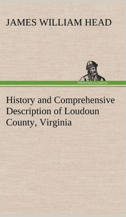 History and Comprehensive Description of Loudoun County, Virginia