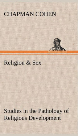 Religion & Sex Studies in the Pathology of Religious Development