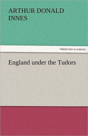England Under the Tudors England Under the Tudors