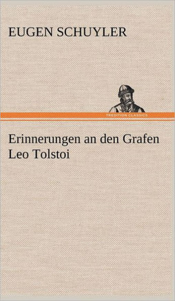 Erinnerungen an Den Grafen Leo Tolstoi