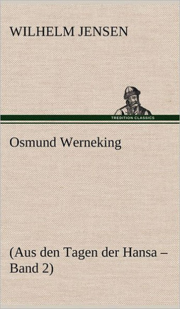 Osmund Werneking: (Aus den Tagen der Hansa - Band 2)