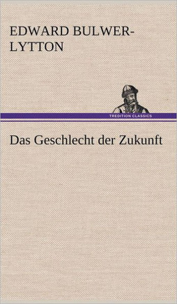 Das Geschlecht Der Zukunft