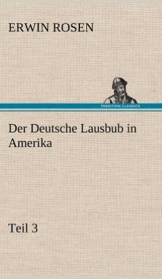 Der Deutsche Lausbub in Amerika - Teil 3