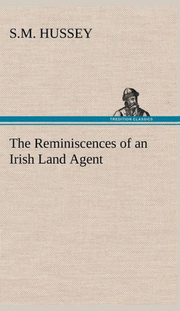 The Reminiscences of an Irish Land Agent