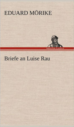 Briefe an Luise Rau