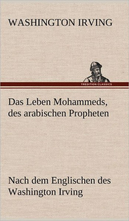 Das Leben Mohammeds, Des Arabischen Propheten