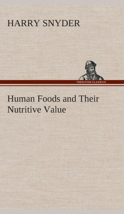 Human Foods and Their Nutritive Value