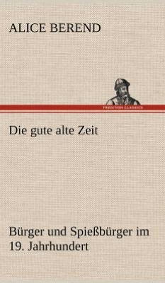 Die Gute Alte Zeit