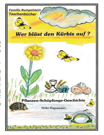 Wer Bläst Den Kürbis Auf?: Pflanzen - Schöpfungs - Geschichte (German Edition)