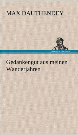 Gedankengut Aus Meinen Wanderjahren