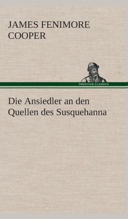 Die Ansiedler an den Quellen des Susquehanna