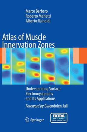 Atlas of Muscle Innervation Zones: Understanding Surface Electromyography and Its Applications