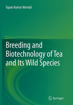 Breeding and Biotechnology of Tea and Its Wild Species