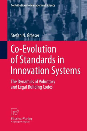 Co-Evolution of Standards in Innovation Systems: The Dynamics of Voluntary and Legal Building Codes