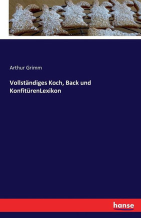 Vollst?ndiges Koch, Back und Konfit?renLexikon