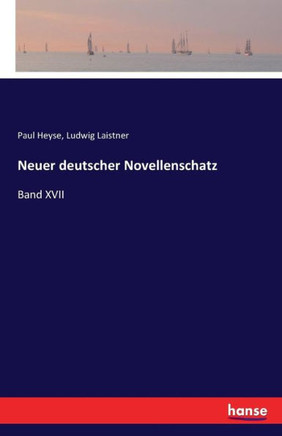 Neuer deutscher Novellenschatz: Band XVII