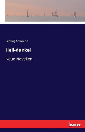 Hell-dunkel: Neue Novellen