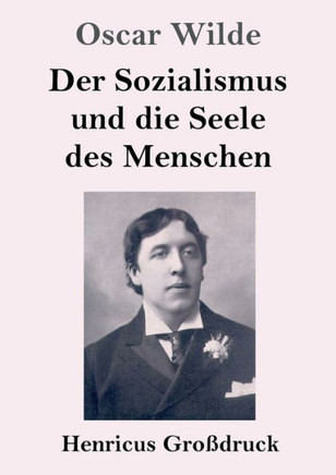 Der Sozialismus Und Die Seele Des Menschen (Großdruck) (German Edition)
