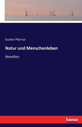 Natur und Menschenleben: Novellen