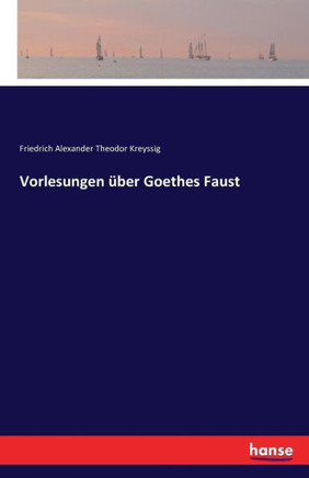 Vorlesungen ?ber Goethes Faust