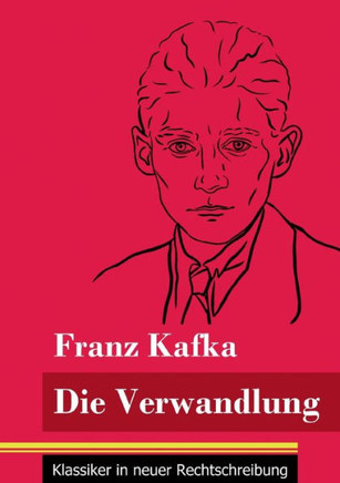 Die Verwandlung: (Band 23, Klassiker in neuer Rechtschreibung) (German Edition) - Paperback