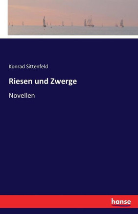 Riesen und Zwerge: Novellen