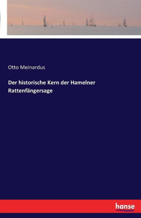 Der historische Kern der Hamelner Rattenf?ngersage