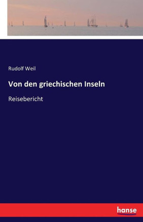 Von den griechischen Inseln: Reisebericht