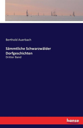 S?mmtliche Schwarzw?lder Dorfgeschichten: Dritter Band
