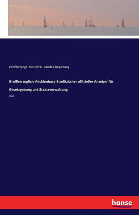 Gro?herzoglich Mecklenburg-Strelitzischer officieller Anzeiger f?r Gesetzgebung und Staatsverwaltung: 1863