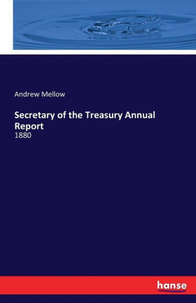 Secretary of the Treasury Annual Report: 1880